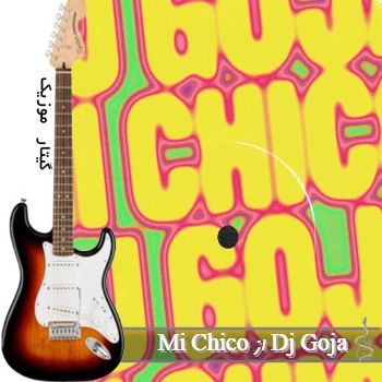 دانلود آهنگ Mi Chico از Dj Goja (می چیکو با صدای زن ریمیکس) خارجی ترند اینستا دانلود آهنگ Mi Chico از Dj Goja (می چیکو با صدای زن ریمیکس) خارجی ترند اینستا